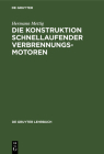 Die Konstruktion schnellaufender Verbrennungsmotoren (de Gruyter Lehrbuch) Cover Image