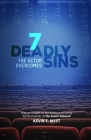 7 Deadly Sins the Actor Overcomes: The Business of Acting and Show Business by an Expert, Successful, Veteran Television Actor By Kevin E. West Cover Image
