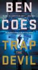 Trap the Devil: A Thriller (A Dewey Andreas Novel #7) By Ben Coes Cover Image