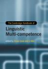 The Cambridge Handbook of Linguistic Multi-Competence (Cambridge Handbooks in Language and Linguistics) By Vivian Cook (Editor), Li Wei (Editor) Cover Image