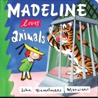 Madeline Loves Animals By John Bemelmans Marciano Cover Image
