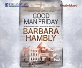 Good Man Friday (Benjamin January #12) By Barbara Hambly, Kirsten Potter (Narrated by) Cover Image