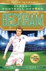 Beckham: Classic Football Heroes - Limited International Edition (Football Heroes - International Editions) Cover Image