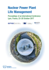 Nuclear Power Plant Life Management: Proceedings of an International Conference Held in Lyon, France, 23-26 October 2017 By International Atomic Energy Agency (Editor) Cover Image