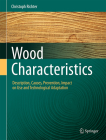 Wood Characteristics: Description, Causes, Prevention, Impact on Use and Technological Adaptation By Christoph Richter Cover Image