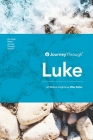 Journey Through Luke: 62 Biblical Insights by Mike Raiter By Mike Raiter Cover Image