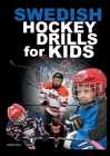 Swedish Hockey Drills for Kids By Jukka Aro Cover Image