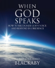 When God Speaks: How to Recognize God's Voice and Respond in Obedience Cover Image