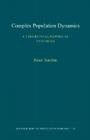 Complex Population Dynamics: A Theoretical/Empirical Synthesis (Mpb-35) (Monographs in Population Biology #35) By Peter Turchin Cover Image