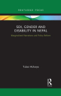 Sex, Gender and Disability in Nepal: Marginalized Narratives and Policy Reform (Routledge ISS Gender) Cover Image