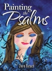 Painting the Psalms By Cherie Burbach, Cherie Burbach (Illustrator) Cover Image