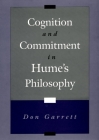 Cognition and Commitment in Hume's Philosophy By Don Garrett Cover Image