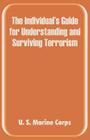 The Individual's Guide for Understanding and Surviving Terrorism Cover Image