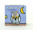 Little Owl: Finger Puppet Book: (Finger Puppet Book for Toddlers and Babies, Baby Books for First Year, Animal Finger Puppets) (Little Finger Puppet Board Books) By Chronicle Books, ImageBooks Cover Image