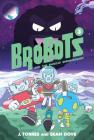 BroBots and the Shoujo Shenanigans! By J. Torres, Sean K. Dove (Illustrator) Cover Image