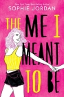 The Me I Meant to Be By Sophie Jordan Cover Image