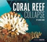 Coral Reef Collapse (Ecological Disasters) Cover Image
