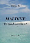 Maldive - Un paradiso perduto? By Enrico Bo Cover Image