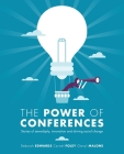 The Power of Conferences: Stories of serendipity, innovation and driving social change By Deborah Edwards, Cheryl Malone Cover Image