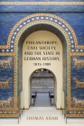Philanthropy, Civil Society, and the State in German History, 1815-1989 (German History in Context #5) Cover Image