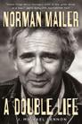 Norman Mailer: A Double Life By J. Michael Lennon Cover Image
