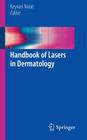 Handbook of Lasers in Dermatology By Keyvan Nouri (Editor) Cover Image
