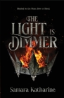 The Light is Dimmer By Samara Katharine Cover Image