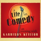 A Life in Comedy Lib/E: An Evening of Favorites from a Writer's Life Cover Image