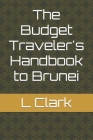 The Budget Traveler's Handbook to Brunei Cover Image