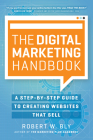 Digital Marketing Handbook: A Step-By-Step Guide to Creating Websites That Sell By Robert W. Bly Cover Image