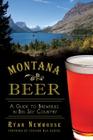 Montana Beer: A Guide to Breweries in Big Sky Country (American Palate) Cover Image