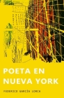 Poeta en Nueva York: (Ilustrado) By Federico García Lorca Cover Image