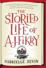 The Storied Life of A. J. Fikry: A Novel By Gabrielle Zevin Cover Image