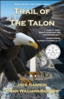 Trail of The Talon By Jack Gannon, Cyndi Williams-Barnier Cover Image
