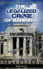 The Legalized Crime of Banking Cover Image