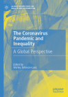 The Coronavirus Pandemic and Inequality: A Global Perspective (Global Perspectives on Wealth and Distribution) Cover Image