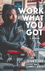 Work with What You Got: A Memoir Cover Image