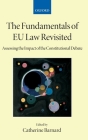 The Fundamentals of EU Law Revisited: Assessing the Impact of the Constitutional Debate (Collected Courses of the Academy of European Law) Cover Image