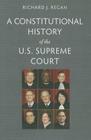 Constitutional History Us Supreme Court By Richard Regan Cover Image