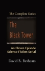 The Black Tower: The Complete Series By David R. Beshears Cover Image