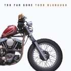Too Far Gone By Todd Blubaugh Cover Image