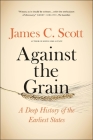 Against the Grain: A Deep History of the Earliest States Cover Image