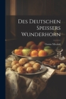 Des Deutschen Speissers Wunderhorn By Gustav Meyrink Cover Image