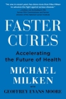 Faster Cures: Accelerating the Future of Health By Michael Milken Cover Image