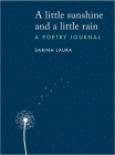 A little sunshine and a little rain: A Poetry Journal Cover Image