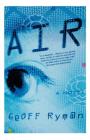 Air: Or, Have Not Have By Geoff Ryman Cover Image