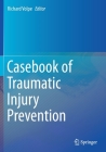 Casebook of Traumatic Injury Prevention Cover Image