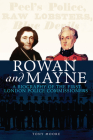 Rowan and Mayne: A Biography of the First Police Commissioners By Tony Moore Cover Image