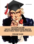 Accuplacer Next Generation Math Practice Test Questions: Next Generation Accuplacer Math Study Guide for Arithmetic, Quantitative Reasoning, Statistic By Exam Sam Cover Image