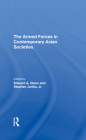 The Armed Forces in Contemporary Asian Societies Cover Image